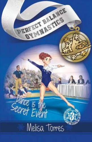 Dance is the Secret Event (Perfect Balance Gymnastics Series Book 3) – GOOD