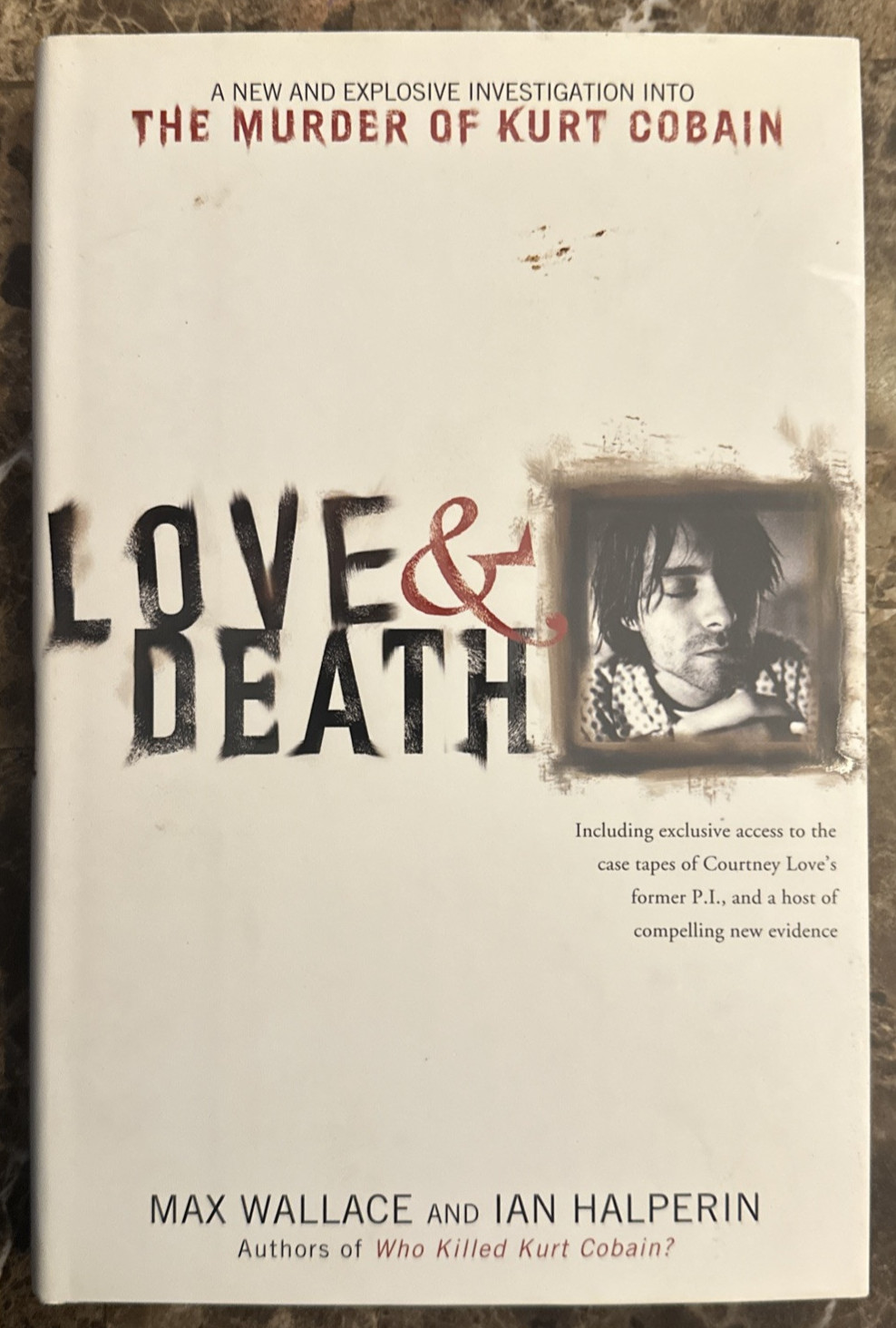 2004 Love and Death: The Murder of Kurt Cobain by Max Wallace (Hardcover)