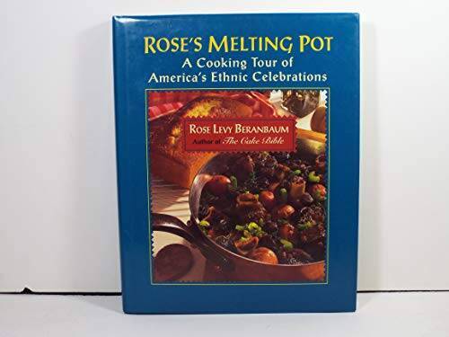 Rose’s Melting Pot: A Cooking Tour of America’s Ethnic Celebrations – GOOD