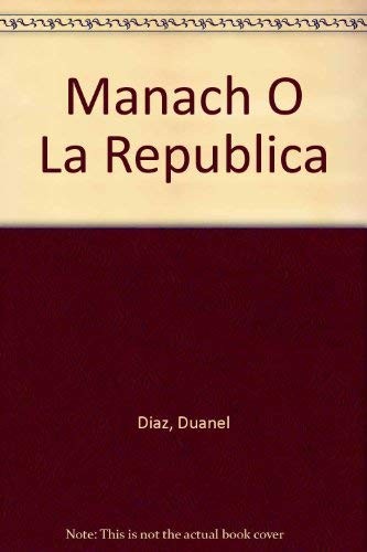 MANACH O LA REPUBLICA (SPANISH EDITION) By Duanel Diaz *Excellent Condition*