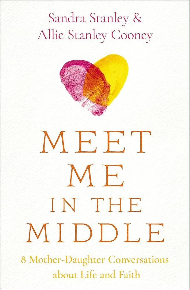 Meet Me in the Middle: 8 Mother-Daughter Conversations about Life and Faith – Sa