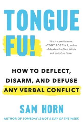 Tongue Fu!: How to Deflect, Disarm, and Defuse Any Verbal Conflict – VERY GOOD