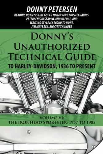 Donny’s Unauthorized Technical Guide to Harley-Davidson, 1936 to Present: The Ir