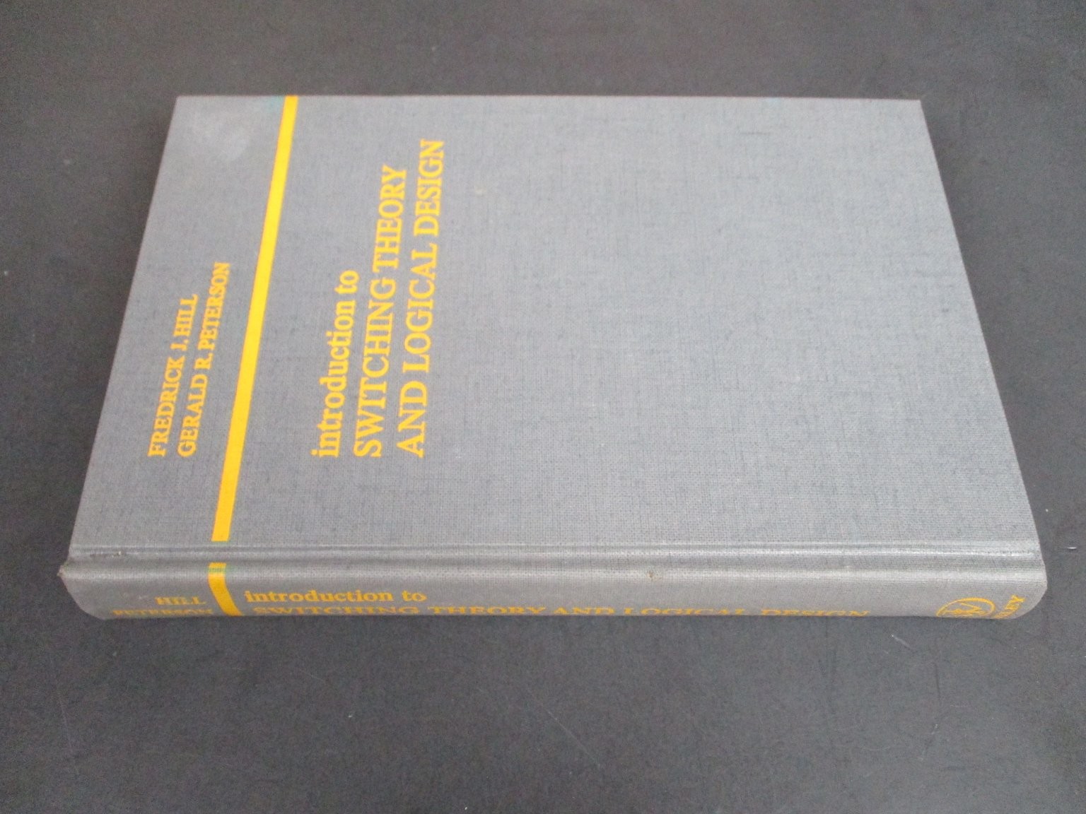 Introduction to Switching Theory & Logical Design Hill Peterson 1968 John Wiley