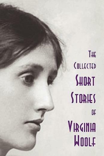 The Collected Short Stories Of Virginia Woolf