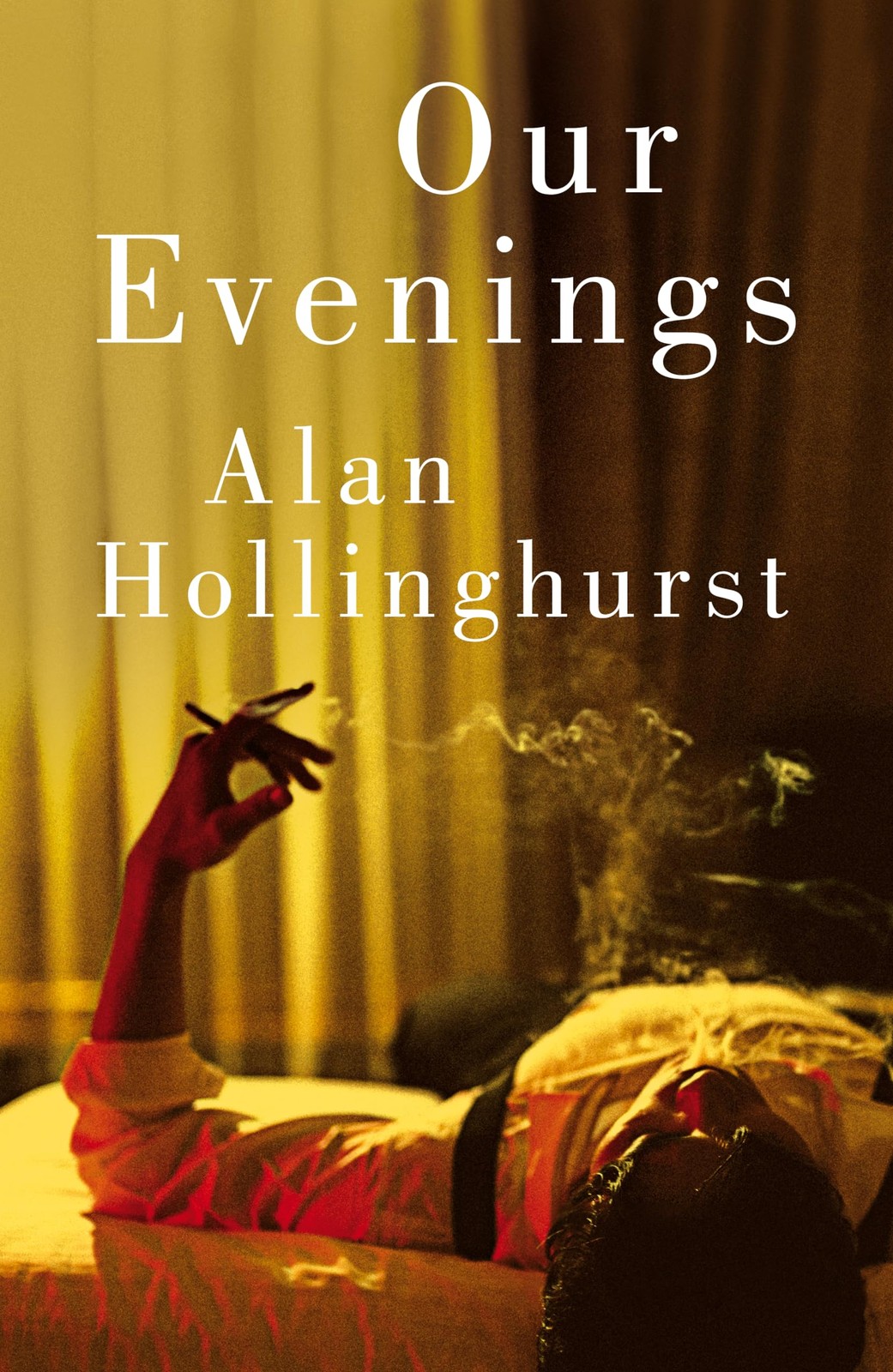 Our Evenings By Alan Hollinghurst. 9781035038534