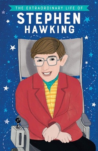 The Extraordinary Life of Stephen Hawking (Extraordinary Lives) by Scott, Kate,