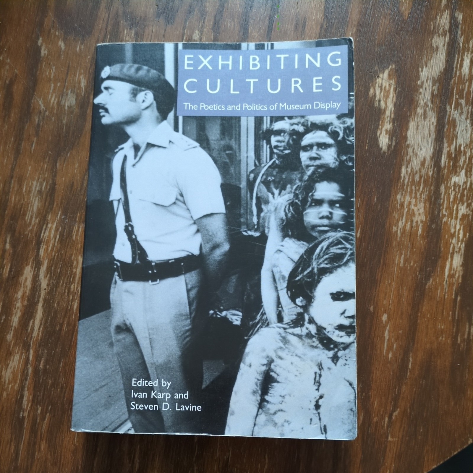 Exhibiting Cultures : The Poetics and Politics of Museum Display by Ivan Karp