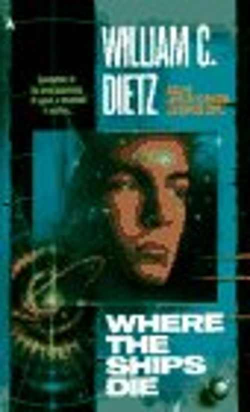 Where the Ships Die Mass Market Paperbound William C. Dietz