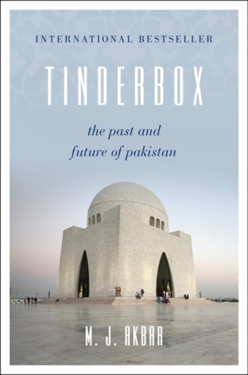 Tinderbox : The Past and Future of Pakistan Paperback M. J. Akbar
