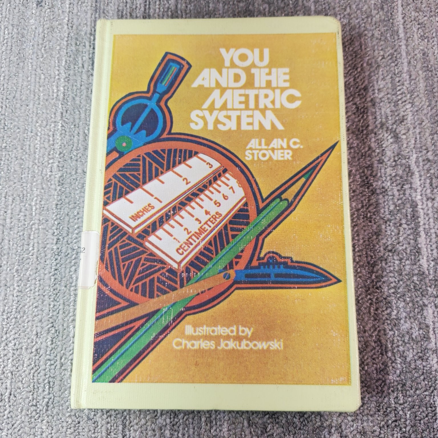 You and the Metric System Allan C. Stover 1974 Illustrated Educational Dodd Mead