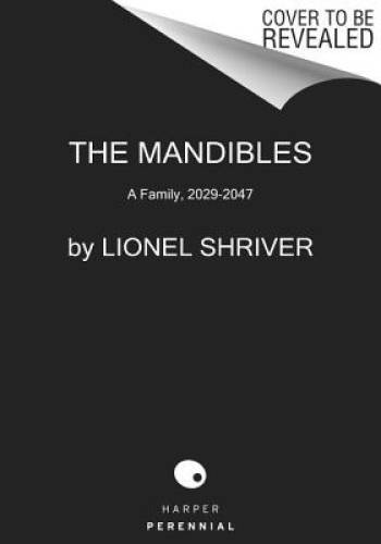 The Mandibles: A Family, 2029-2047 – Paperback By Shriver, Lionel – GOOD