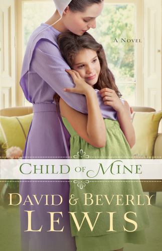 Child of Mine – Paperback By Lewis, Beverly – GOOD