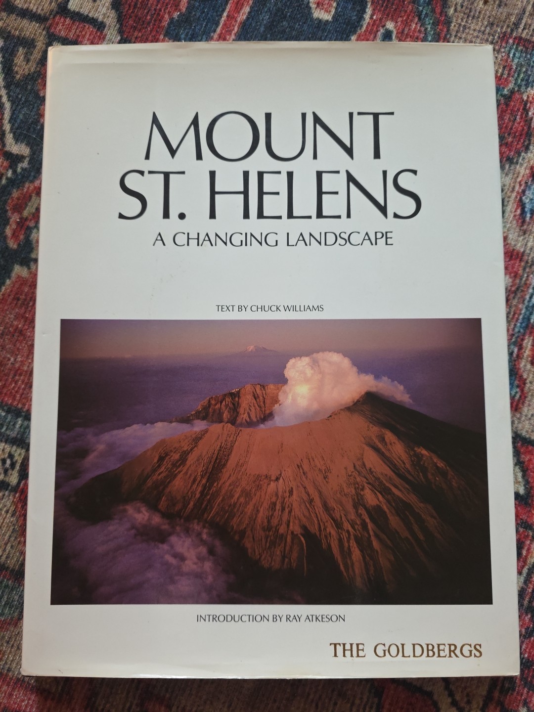 Mount St. Helens- A Changing Landscape/ Ray Atkinson- Chuck Williams/1980