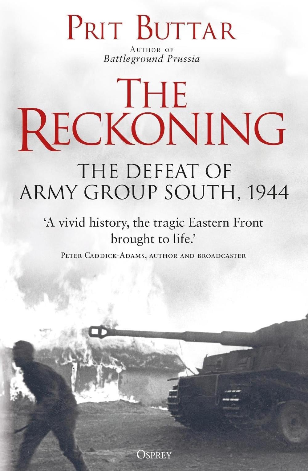 The Reckoning: The Defeat of Army Group South, 1944 by Prit Buttar (English) Pap