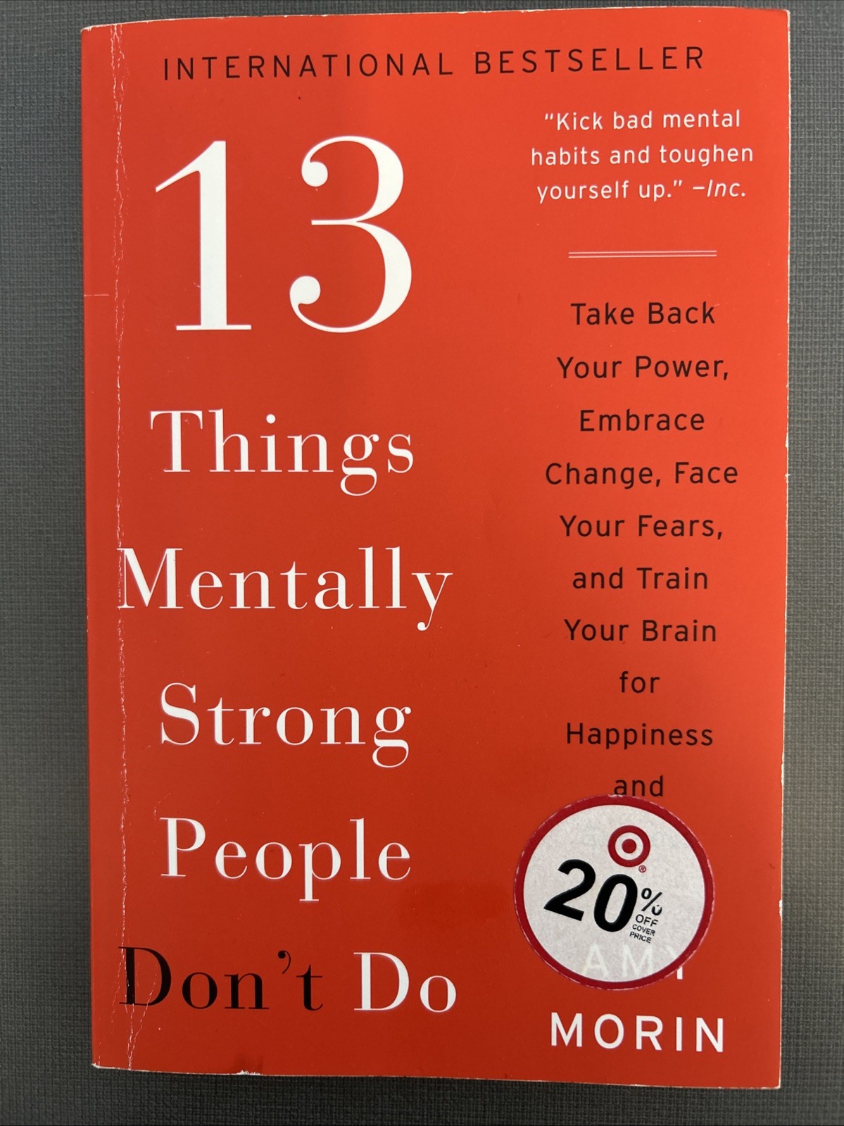13 Things Mentally Strong People Don’t Do By: Amy Morin