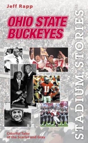 Ohio State Buckeyes: Colorful Tales of the Scarlet and Gray (Stadium Stories…