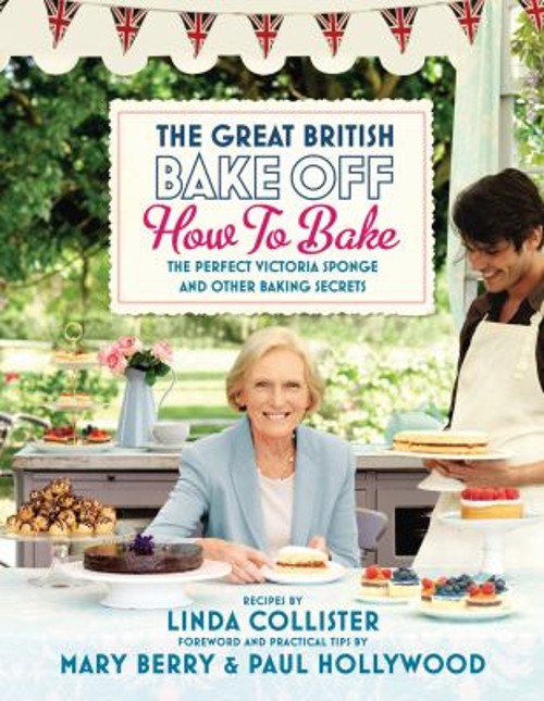 Great British Bake off: How to Bake Bk. 2 : The Perfect Victoria