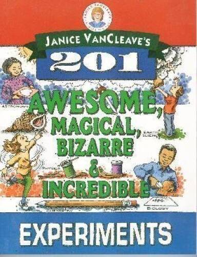 Janice VanCleave’s 201 Awesome, Magical Bizarre, and Incredible – VERY GOOD