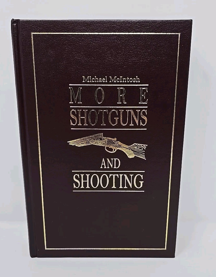 More Shotguns and Shooting Michael McIntosh, Signed Limited Edition Numbered