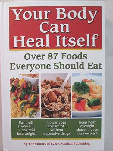 Your Body can Heal Itself, over 87 Foods Everyone Should Eat – VERY GOOD