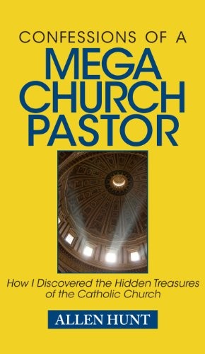 CONFESSIONS OF A MEGA CHURCH PASTOR: HOW I DISCOVERED THE By Allen Hunt **Mint**