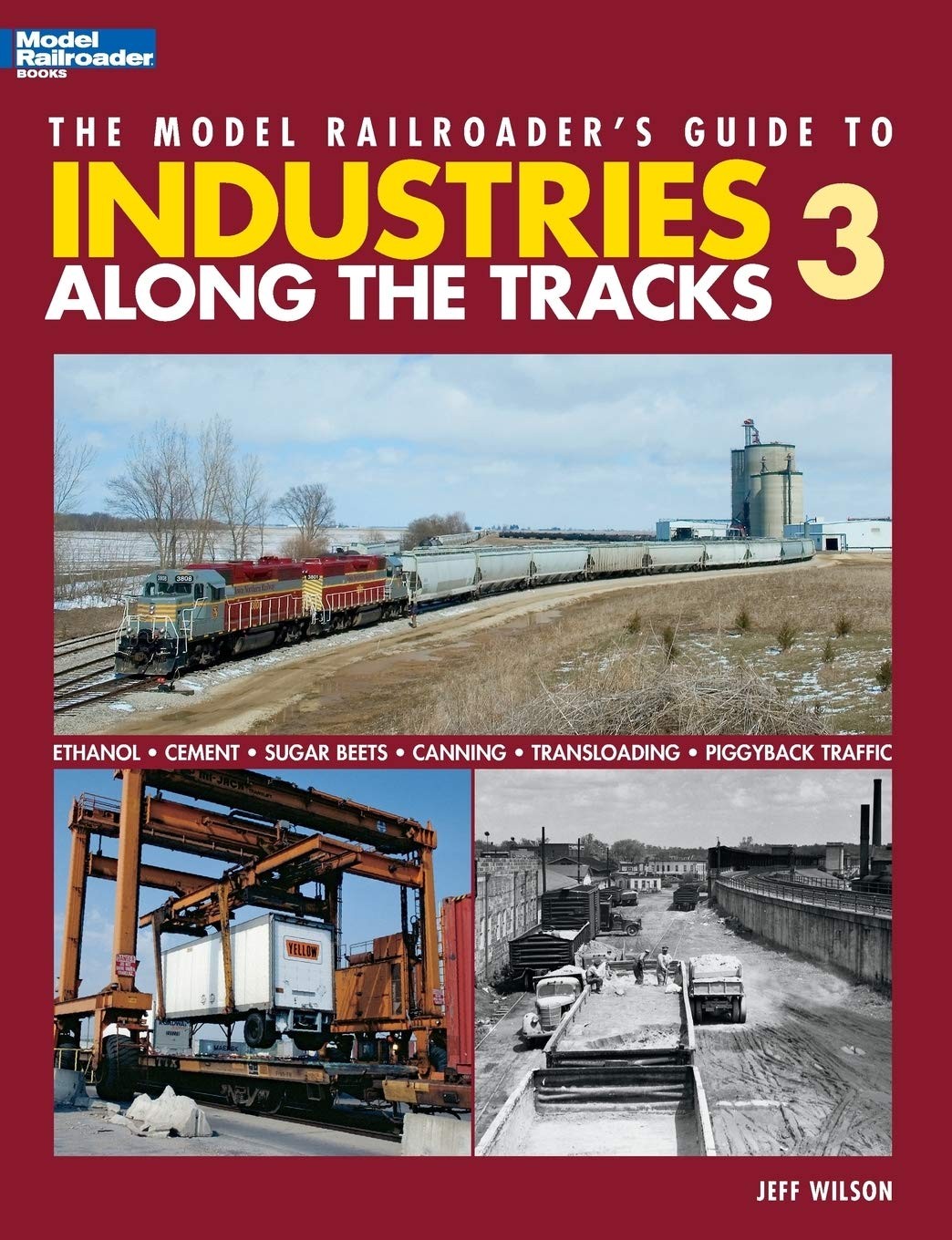 The Model Railroader’s Guide to Industries Along the Tracks 3 – Wilson, Jeff…