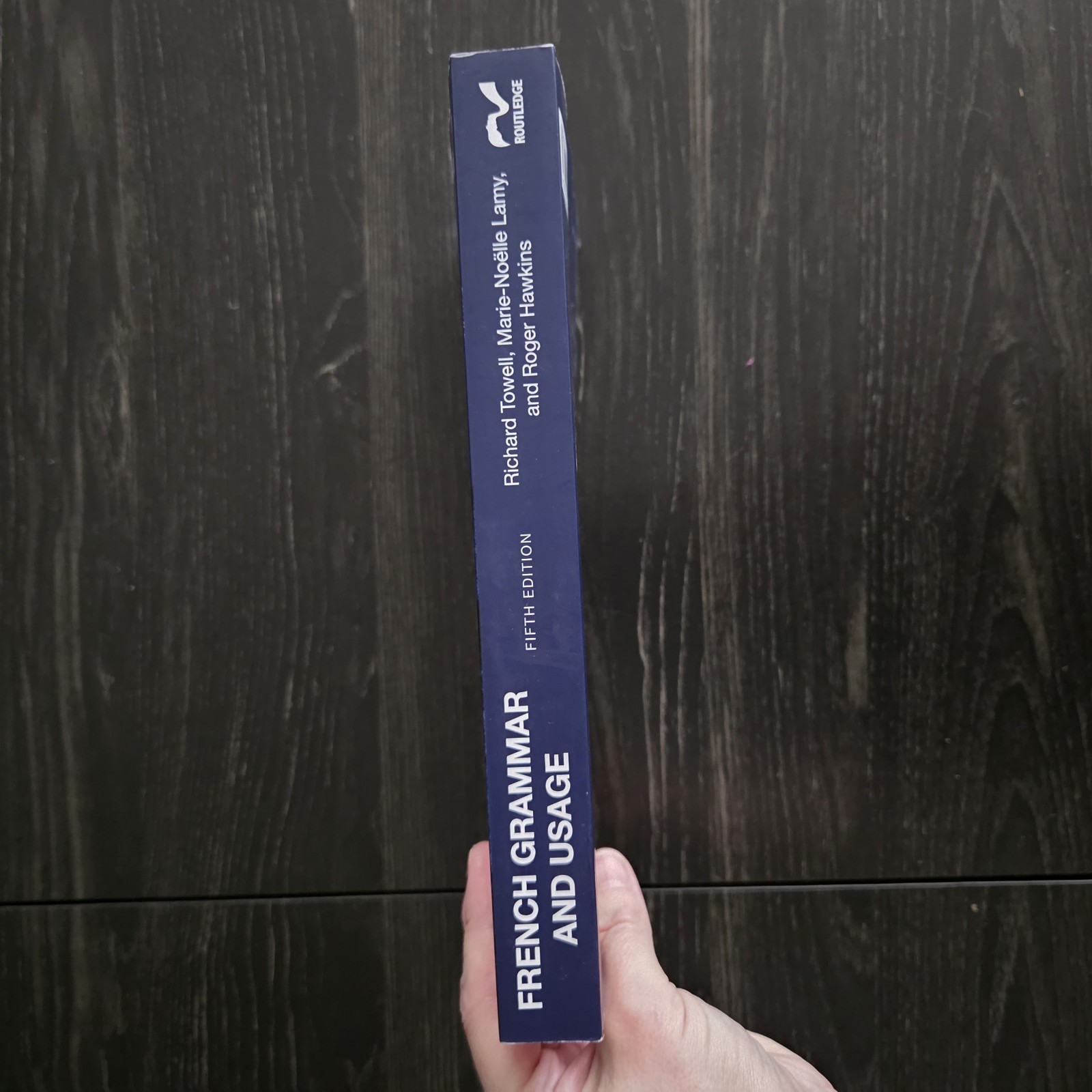 French Grammar and Usage 5th Edition by Richard Towell