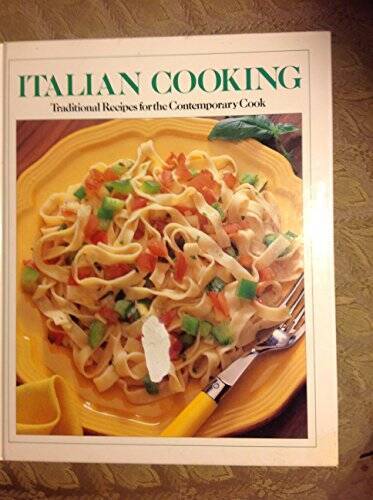 Italian Cooking: Traditional Recipes for the Contemporary Cook – VERY GOOD