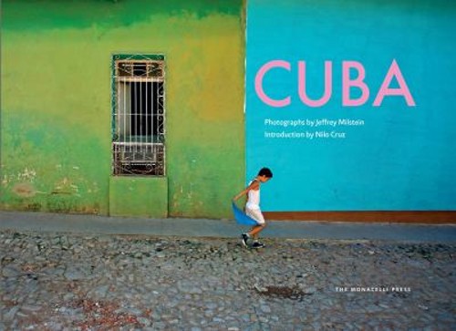 Cuba : Photographs by Jeffrey Milstein Hardcover Jeffrey Milstein