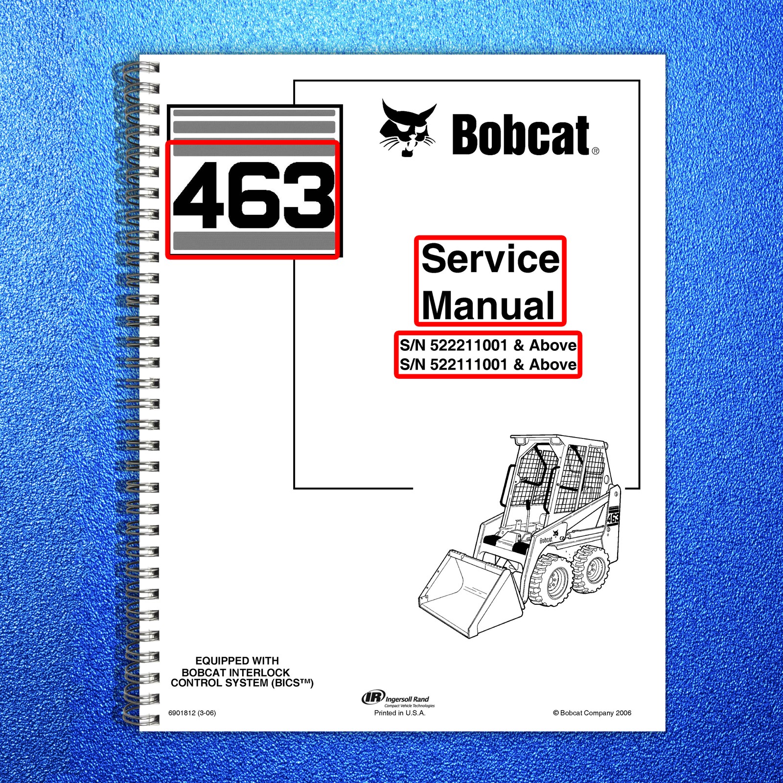 BOBCAT 463 Skid Steer Loader Service Manual 2006 SN 522111001 Up, FOLDOUTS