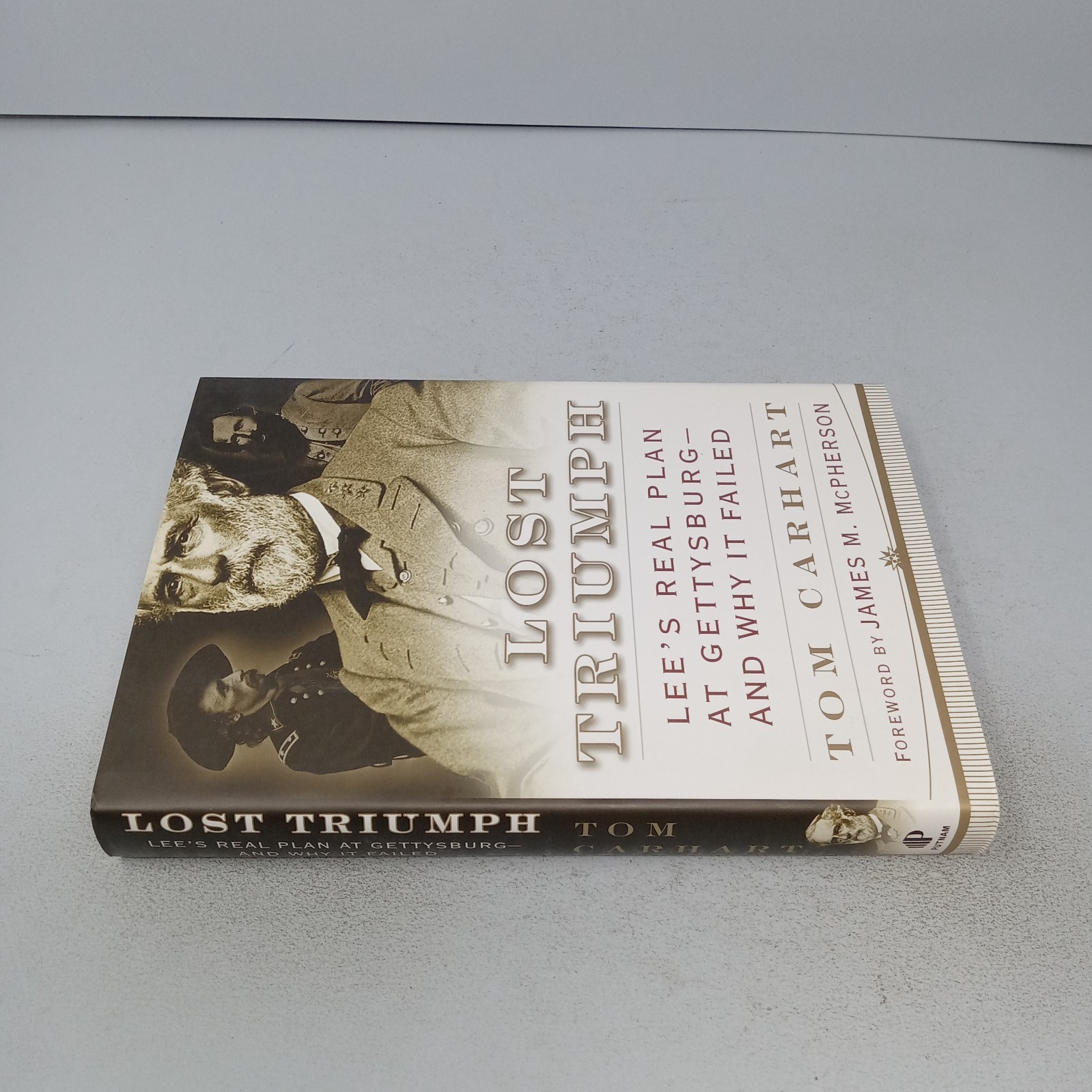 Lost Triumph: 2005 G.P. Putnam’s Sons Hardcover by Tom Carhart
