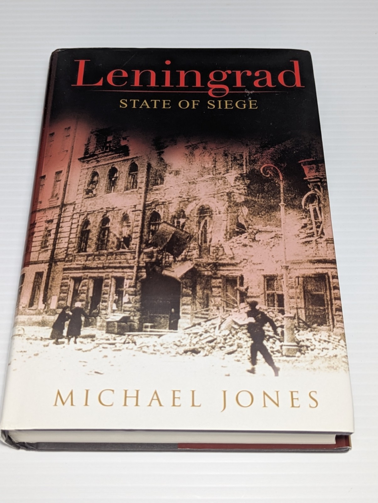 Leningrad: State of Siege, by Michael Jones, 2008 Hardcover