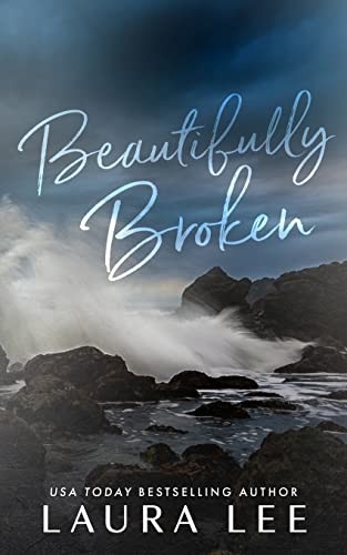 Beautifully Broken (Special Edition): A Standalone Forbidden Second Chance R…