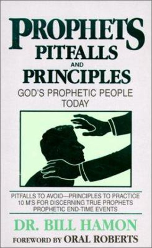 Prophets, Pitfalls and Principles : God’s Prophetic People Today