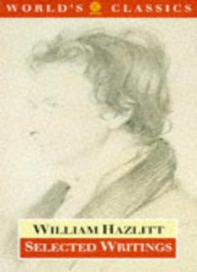 Selected Writings (World’s Classics) By William Hazlitt