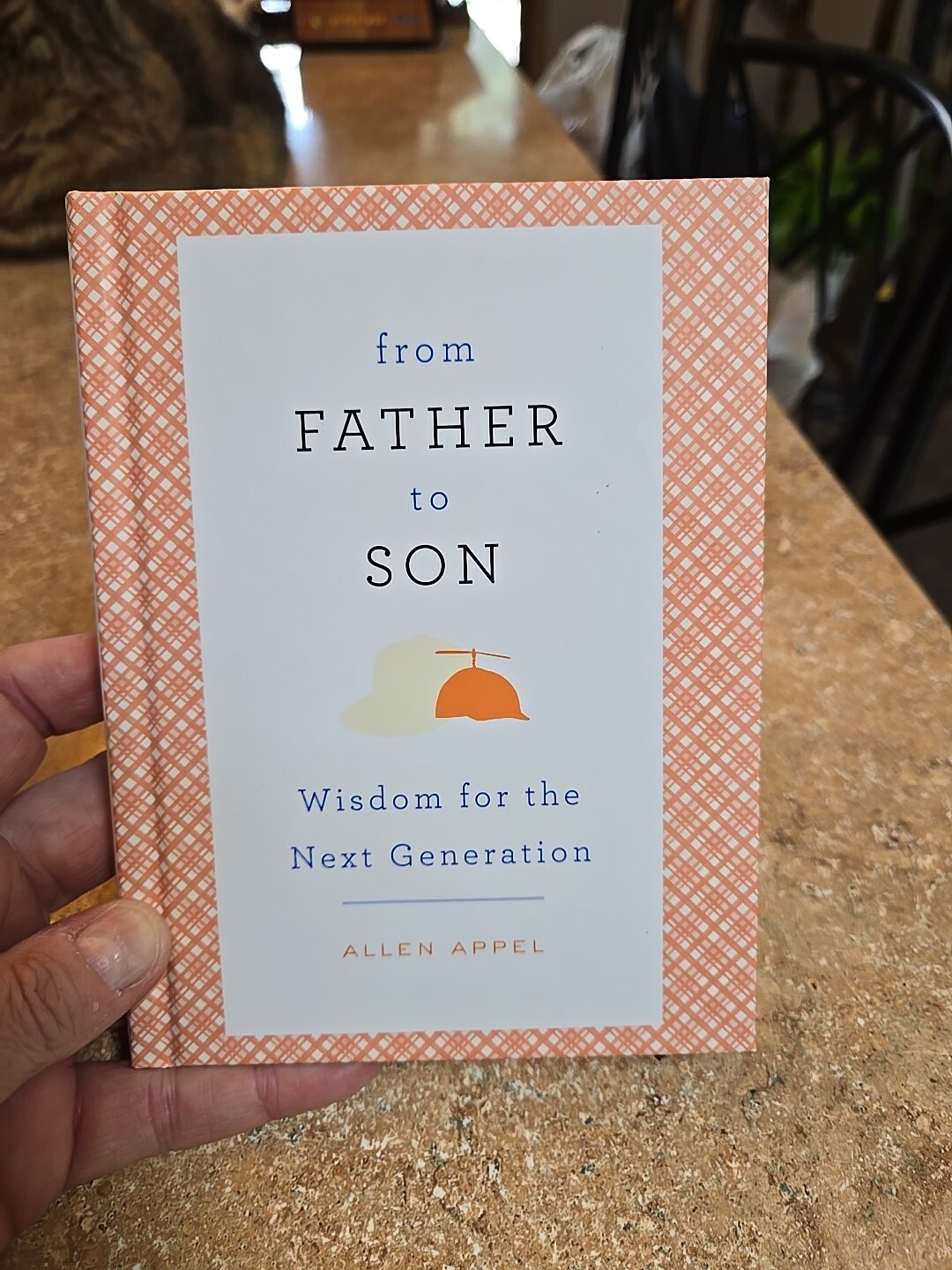 From Father to Son: Wisdom for the Next Generation hardcover book by Allen Appel
