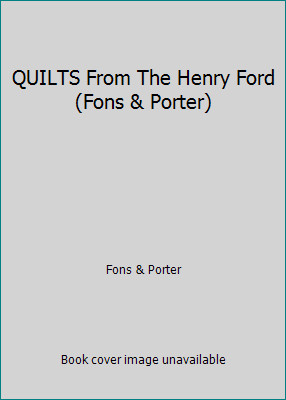 QUILTS From The Henry Ford (Fons & Porter) by Fons & Porter