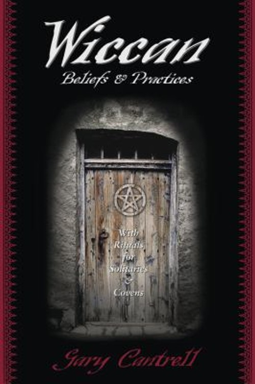 Wiccan Beliefs and Practices : With Rituals for Solitaries and Co