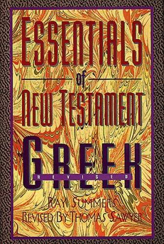 Essentials of New Testament Greek – Hardcover By Summers, Ray – GOOD