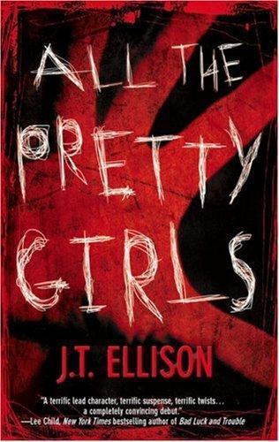 All The Pretty Girls (A Taylor Jackson Novel) by J. T. Ellison