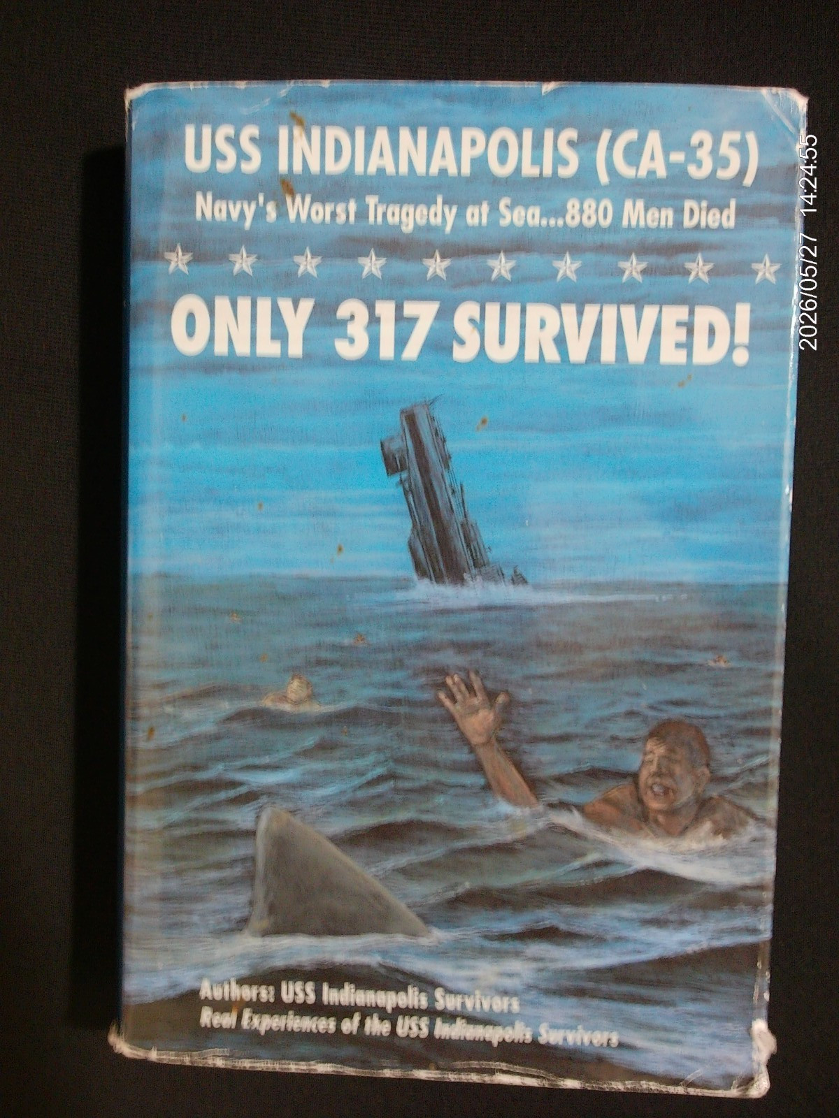 Only 317 Survived!: USS Indianapolis (CA-35) SIGNED BY LAST LIVING SURVIVOR
