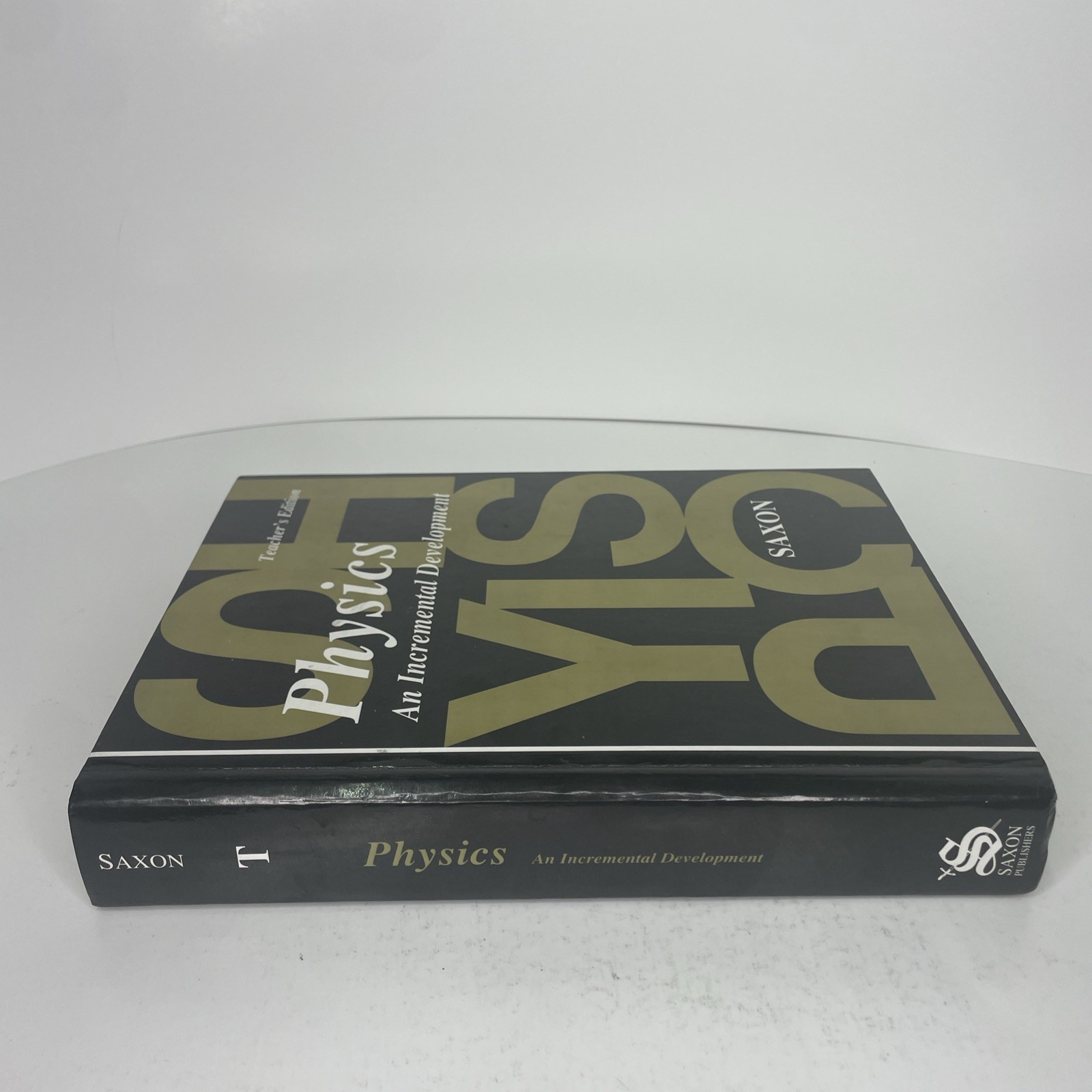 Saxon Physics An Incremental Development Teacher’s Edition 1993 Hardcover- 1st P