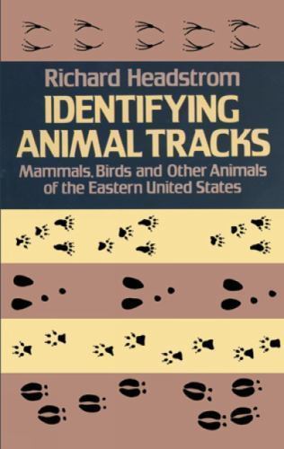 Identifying Animal Tracks: Mammals, Birds, – paperback, 9780486244426, Headstrom