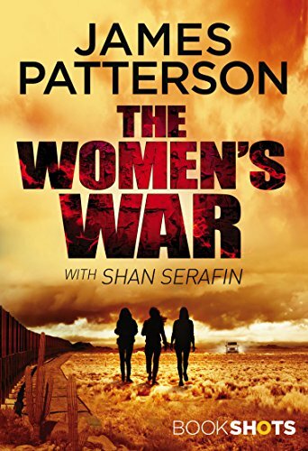 The Women’s War: BookShots By James Patterson