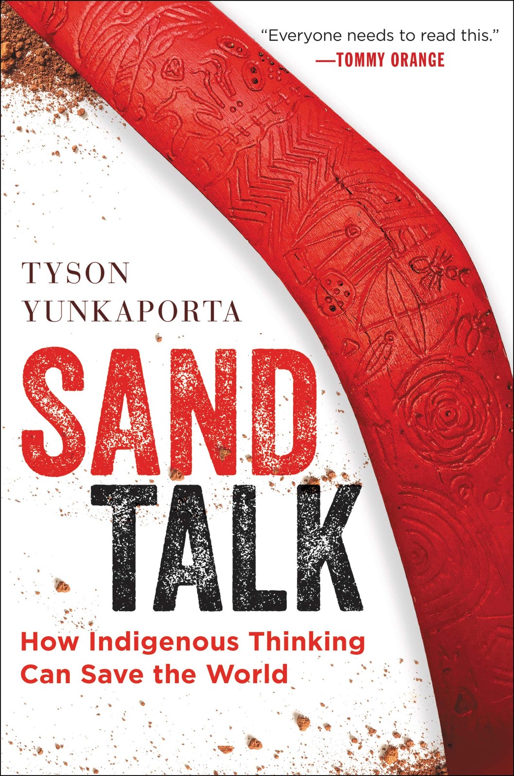 SAND TALK: HOW INDIGENOUS THINKING CAN SAVE THE WORLD BY Tyson Yunkaporta