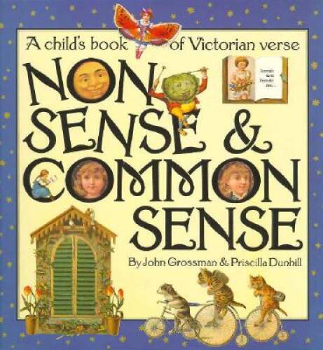 Nonsense & Common Sense: A Children’s Book of Victorian Verse – Hardcover – GOOD