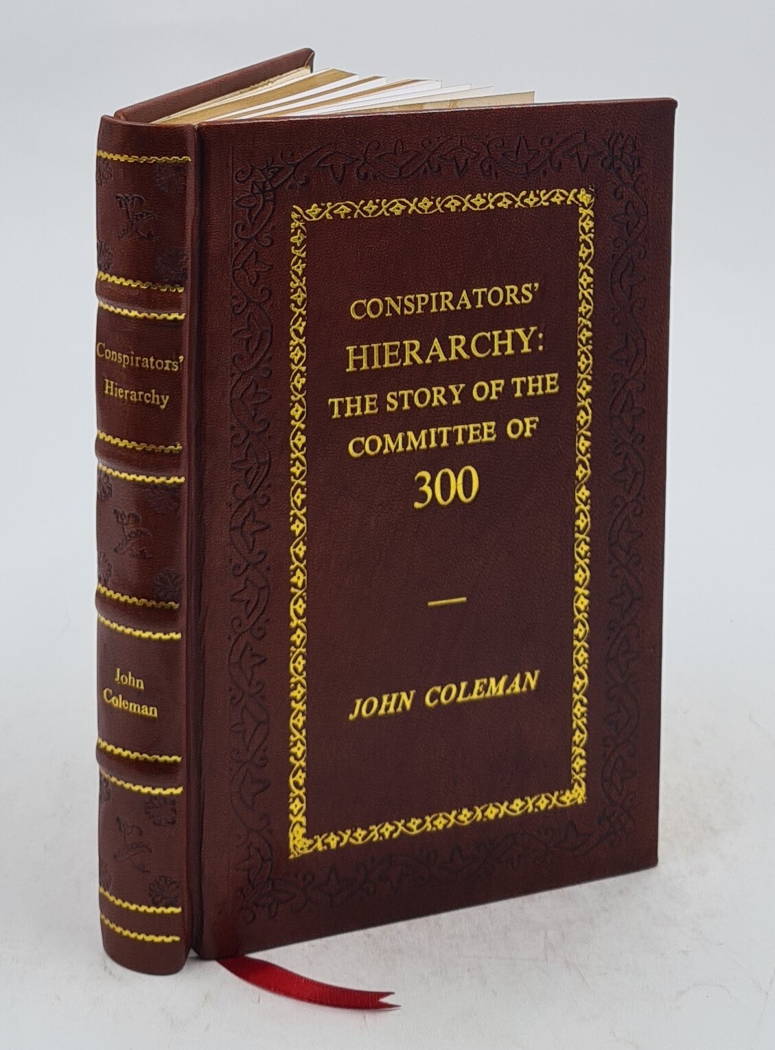 Conspirators’ Hierarchy: The Story Of The Committee Of 3 [Premium Leather Bound]