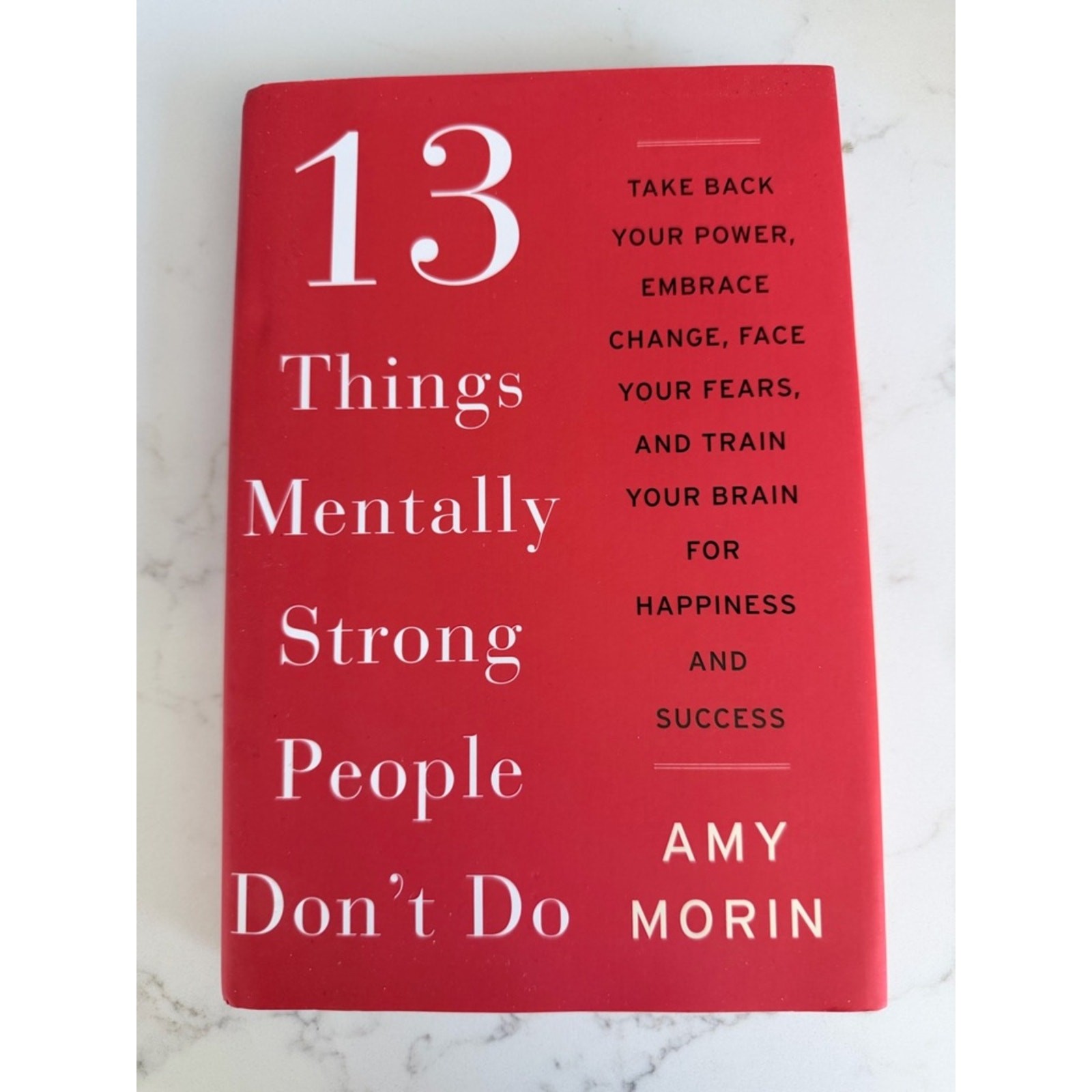 13 Things Mentally Strong People Don’t Do by Amy Morin new book