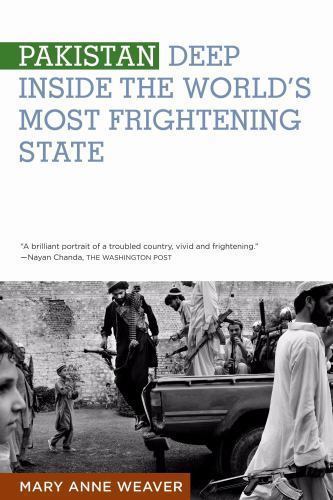 Pakistan: Deep Inside the World’s Most Frightening State by